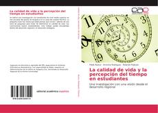 La calidad de vida y la percepción del tiempo en estudiantes kitap kapağı