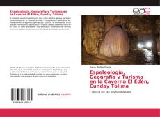 Bookcover of Espeleología, Geografía y Turismo en la Caverna El Edén, Cunday Tolima