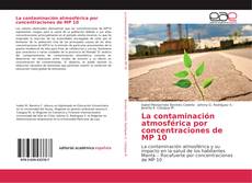 La contaminación atmosférica por concentraciones de MP 10 kitap kapağı