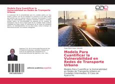 Capa do livro de Modelo Para Cuantificar la Vulnerabilidad en Redes de Transporte Urbano 