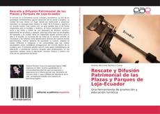 Bookcover of Rescate y Difusión Patrimonial de las Plazas y Parques de Loja-Ecuador