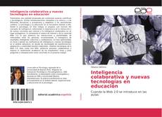 Inteligencia colaborativa y nuevas tecnologías en educación kitap kapağı