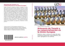 Обложка Artesanía de Tonalá y su comercialización en la Unión Europea