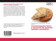 Buchcover von Caracterización física y sensorial de facturas saladas saludables