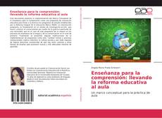 Capa do livro de Enseñanza para la comprensión: llevando la reforma educativa al aula 