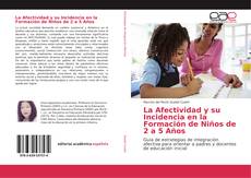 Bookcover of La Afectividad y su Incidencia en la Formación de Niños de 2 a 5 Años