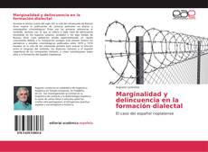 Bookcover of Marginalidad y delincuencia en la formación dialectal