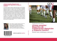 Buchcover von ¿Cómo enseñar Deportes de Cooperación Oposición y Espacio Común?