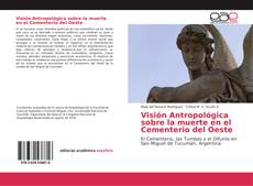 Bookcover of Visión Antropológica sobre la muerte en el Cementerio del Oeste