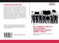 Обложка Un análisis sobre el movimiento estudiantil chileno (2006 - 2013)