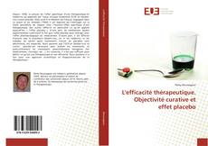 Copertina di L'efficacité thérapeutique. Objectivité curative et effet placebo