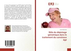 Bookcover of Rôle du dépistage gériatrique dans le traitement du cancéreux âgé