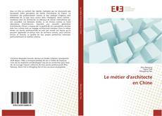 Portada del libro de Le métier d'architecte en Chine