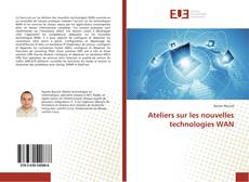 Bookcover of Ateliers sur les nouvelles technologies WAN