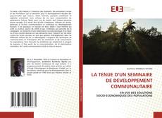 Portada del libro de LA TENUE D’UN SEMINAIRE DE DEVELOPPEMENT COMMUNAUTAIRE