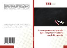 Couverture de La compétence scripturale dans le cycle secondaire: cas de lère année