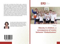 Obesity in children, a consequence of motor behavior "Globalization" kitap kapağı