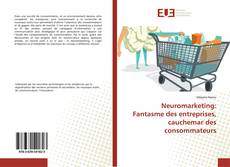 Couverture de Neuromarketing: Fantasme des entreprises, cauchemar des consommateurs