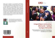 Linguistique contrastive: Allemand - Tyébari (Langue Sénoufo)的封面