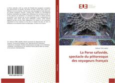 Capa do livro de La Perse safavide, spectacle du pittoresque des voyageurs français 
