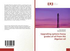 Capa do livro de Upgrading options heavy grades of oil from the Algerian oil 