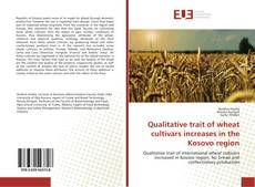 Qualitative trait of wheat cultivars increases in the Kosovo region kitap kapağı