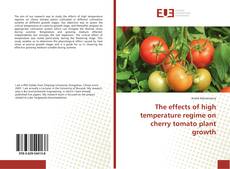 Buchcover von The effects of high temperature regime on cherry tomato plant growth