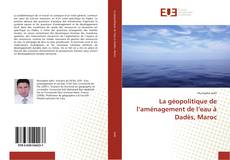 Portada del libro de La géopolitique de l’aménagement de l’eau à Dadès, Maroc