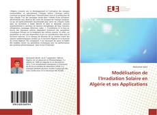 Couverture de Modélisation de l’Irradiation Solaire en Algérie et ses Applications