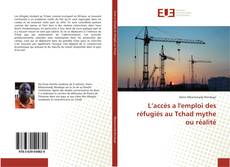 Buchcover von L’accès a l'emploi des réfugiés au Tchad mythe ou réalité