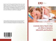 Bookcover of L'entrée dans l'écrit chez un élève à besoins éducatifs particuliers