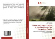 Bookcover of Impact socio-économique et santé publique d’un écosystème fragile