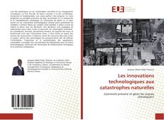 Copertina di Les innovations technologiques aux catastrophes naturelles