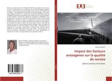 Bookcover of Impact des facteurs anxiogènes sur la qualité de service
