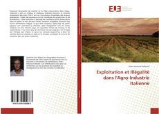 Couverture de Exploitation et Illégalité dans l'Agro-Industrie Italienne