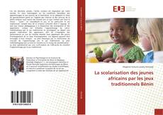 Capa do livro de La scolarisation des jeunes africains par les jeux traditionnels Bénin 