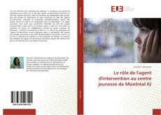 Обложка Le rôle de l'agent d'intervention au centre jeunesse de Montréal IU
