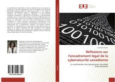 Capa do livro de Réflexions sur l'encadrement légal de la cybersécurité canadienne 