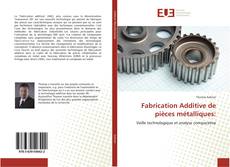 Fabrication Additive de pièces métalliques:的封面