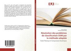 Portada del libro de Résolution des problèmes de classification SVM par la méthode adaptée