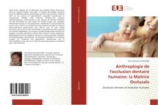 Bookcover of Anthroplogie de l'occlusion dentaire humaine: la Matrice Occlusale