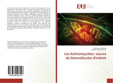 Les Actinomycètes: source de biomolécules d'intéret kitap kapağı