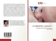 Capa do livro de Le regard du « naissant » 