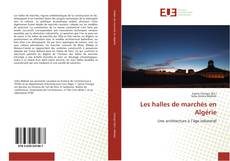 Capa do livro de Les halles de marchés en Algérie 