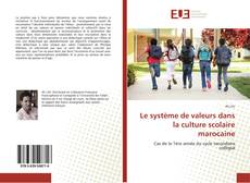 Copertina di Le système de valeurs dans la culture scolaire marocaine