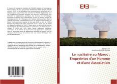 Borítókép a  Le nucléaire au Maroc : Empreintes d'un Homme et d'une Association - hoz