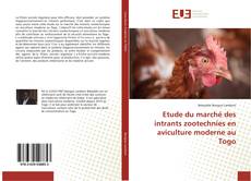 Bookcover of Etude du marché des intrants zootechnies en aviculture moderne au Togo