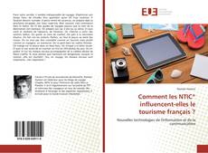 Bookcover of Comment les NTIC* influencent-elles le tourisme français ?