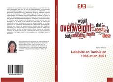 L'obésité en Tunisie en 1986 et en 2001 kitap kapağı