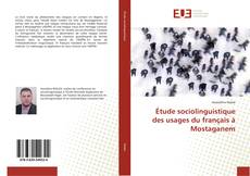 Bookcover of Étude sociolinguistique des usages du français à Mostaganem